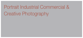 Portrait Industrial Commercial & Creative Photography